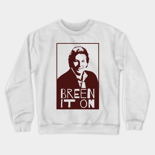 Breen It On Crewneck Sweatshirt by ValidOpinion